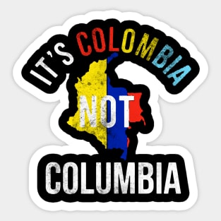 It's Colombia Not Columbia Sticker